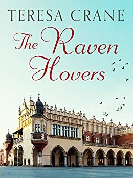 The Raven Hovers: An unmissable novel of war and family secrets by Teresa Crane