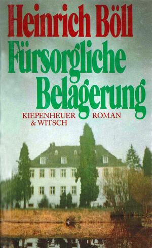 Fürsorgliche Belagerung by Heinrich Böll