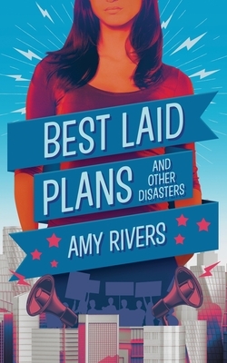Best Laid Plans & Other Disasters by Amy Rivers