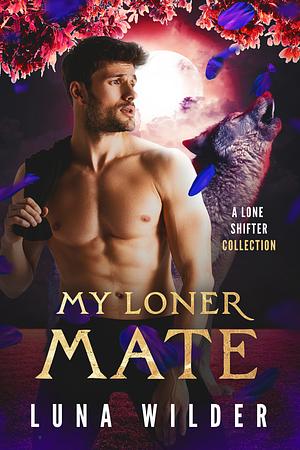 My Loner Mate by Luna Wilder