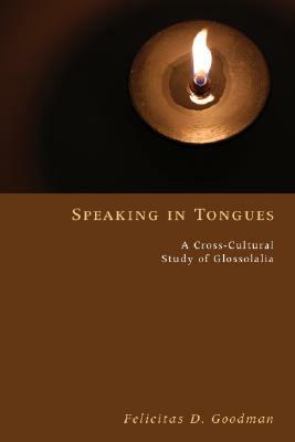 Speaking in Tongues by Felicitas D. Goodman