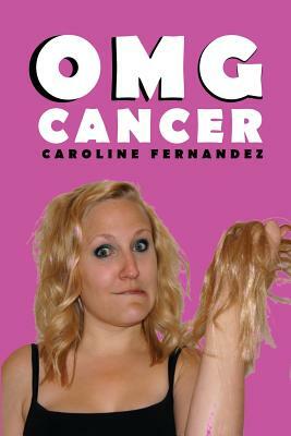 OMG Cancer: Cancer at 17, married at 22, widowed at 23 by Caroline Fernandez