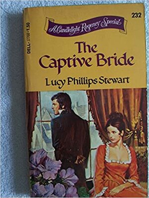 The Captive Bride by Lucy Phillips Stewart