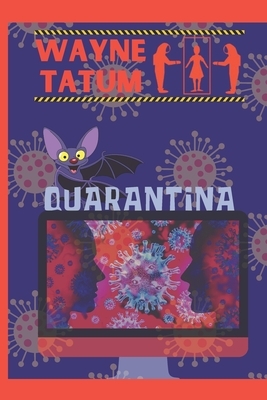 Quarantina by Wayne Tatum