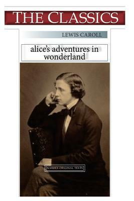 Lewis Caroll, Alice's adventure in Wonderland by Lewis Caroll