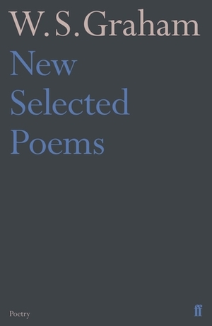 New Selected Poems of W.S. Graham by W.S. Graham