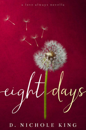 Eight Days by D. Nichole King