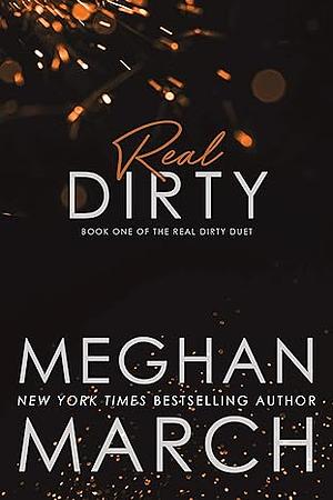 Real Dirty by Meghan March