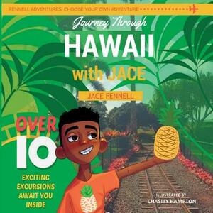 Journey through Hawaii with Jace by Jace Fennell
