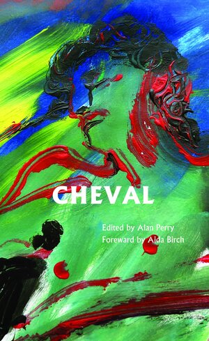 Cheval 5: The Terry Hetherington Award Anthology 2012 by Aida Birch, Alan Perry