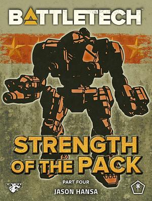 Battletech: Strength of the Pack: Part 4 by Jason Hansa