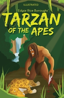 Tarzan of the Apes Illustrated by Edgar Rice Burroughs