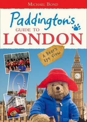 Paddington's Guide to London by Michael Bond