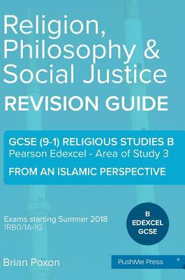 Religion, Philosophy & Social Justice: Area of Study 3: From an Islamic Perspective: GCSE Edexcel Religious Studies B (9-1) by Brian Poxon