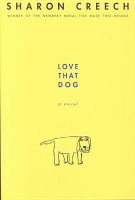 Love That Dog by Sharon Creech
