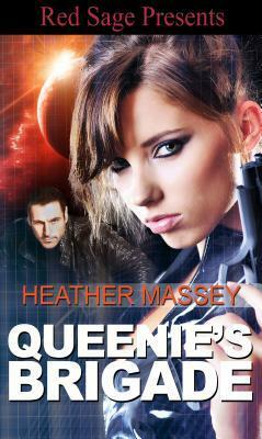 Queenie's Brigade by Heather Massey