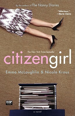 Citizen Girl by Emma McLaughlin, Nicola Kraus