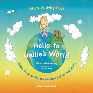 Hello to Hellie's World by Helen Ann Young