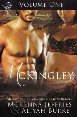 McKingley Volume One by Aliyah Burke, McKenna Jeffries