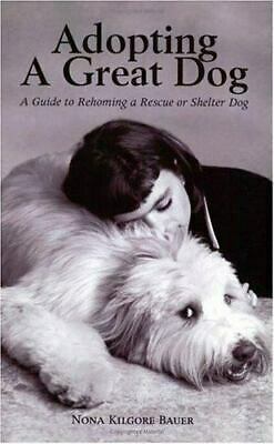 Adopting A Great Dog by Nona Kilgore Bauer