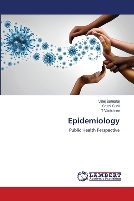 Epidemiology by Vinej Somaraj, Sruthi Sunil, T. Vanishree