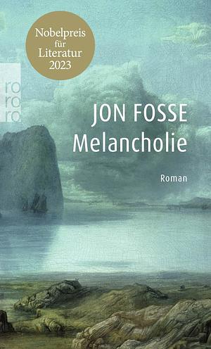 Melancholie by Jon Fosse