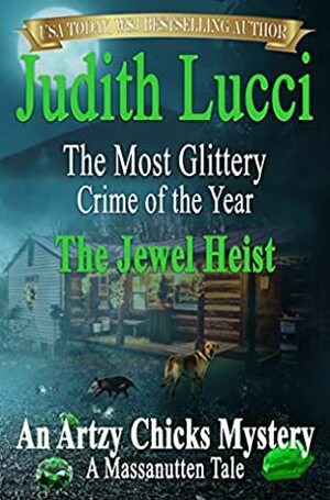 The Most Glittery Crime of the Year: The Jewel Heist: A Massanutten Tale by Judith Lucci