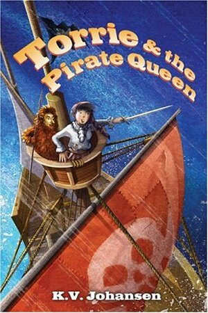 Torrie and the Pirate Queen by K.V. Johansen