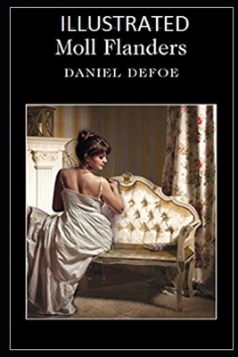 Moll Flanders (Illustrated) by Daniel Defoe