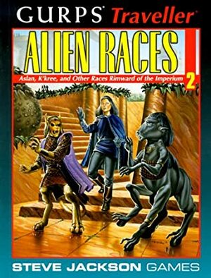 GURPS Traveller Alien Races 2: Aslan, K'Kree, and Other Races Rimward of the Imperium by Andrew Slack, David L. Pulver, David Thomas