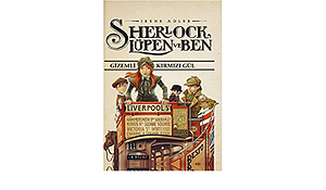 Sherlock Lupen ve Ben - Gizemli Kirmizi Gul by Irene M. Adler