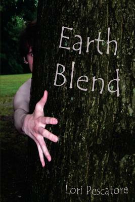 Earth Blend: The Blend Series by Lori Pescatore