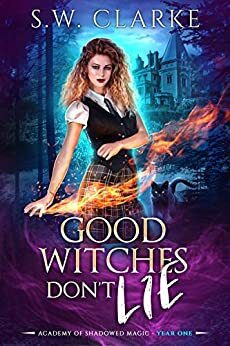 Good Witches Don't Lie by S.W. Clarke
