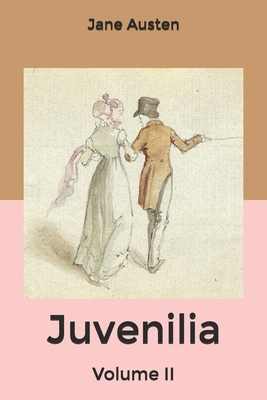 Juvenilia: Volume II by Jane Austen