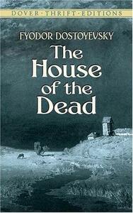 The House of the Dead by Fyodor Dostoevsky