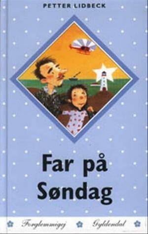 Far på Søndag (Far på Søndag, #1) by Petter Lidbeck