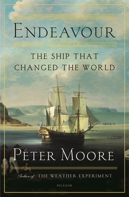 Endeavour: The Ship That Changed the World by Peter Moore