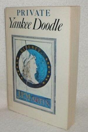 Private Yankee Doodle: Being a Narrative of Some of the Adventures, Dangers and Sufferings of a Revolutionary Soldier by Joseph Plumb Martin