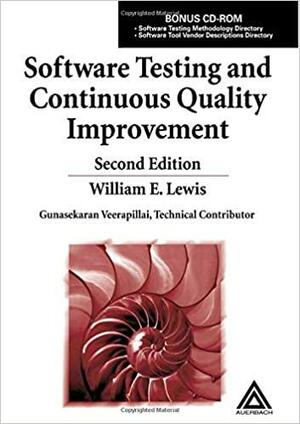 Software Testing and Continuous Quality Improvement, Second Edition by William E. Lewis