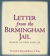 Letter from the Birmingham Jail by Martin Luther King Jr.