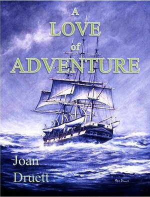 A Love of Adventure by Joan Druett