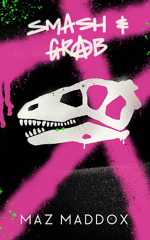 Smash & Grab by Maz Maddox