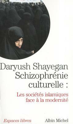 Schizophrenie Culturelle by Daryush Shayegan