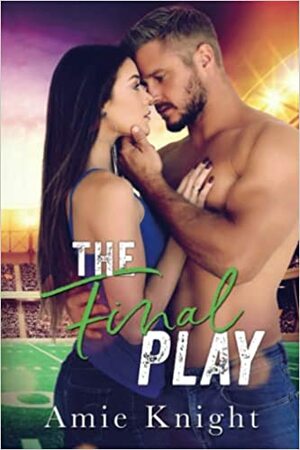 The Final Play by Amie Knight