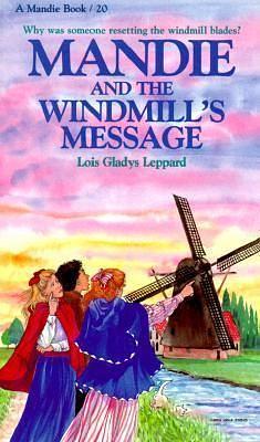 Mandie and the Windmills Message by Lois Gladys Leppard, Lois Gladys Leppard