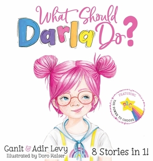 What Should Darla Do? by Adir Levy, Ganit Levy