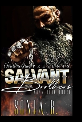 Salvant Brothers: Adam- Book Three by Sonja B