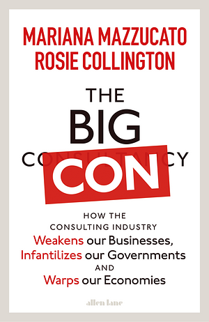 The Big Con by Rosie Collington, Mariana Mazzucato