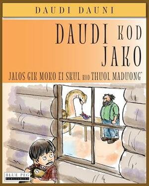 Daudi Kod Jako: Jalos Gik Moko Ei Skul Kod Thuol Maduong' (Luo Edition) by David Downie