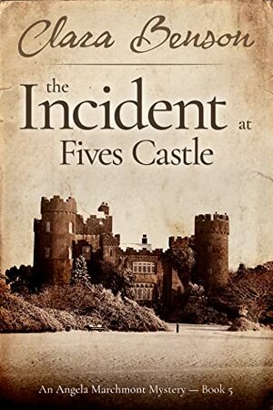 The Incident at Fives Castle by Clara Benson